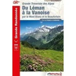 FF randonneee GR5 Du leman a la vanoise/ mt blanc