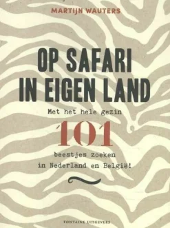 Fontaine Op safari in eigen land - 101 beestjes zoeken