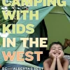 Heritage Camping with Kids in the West