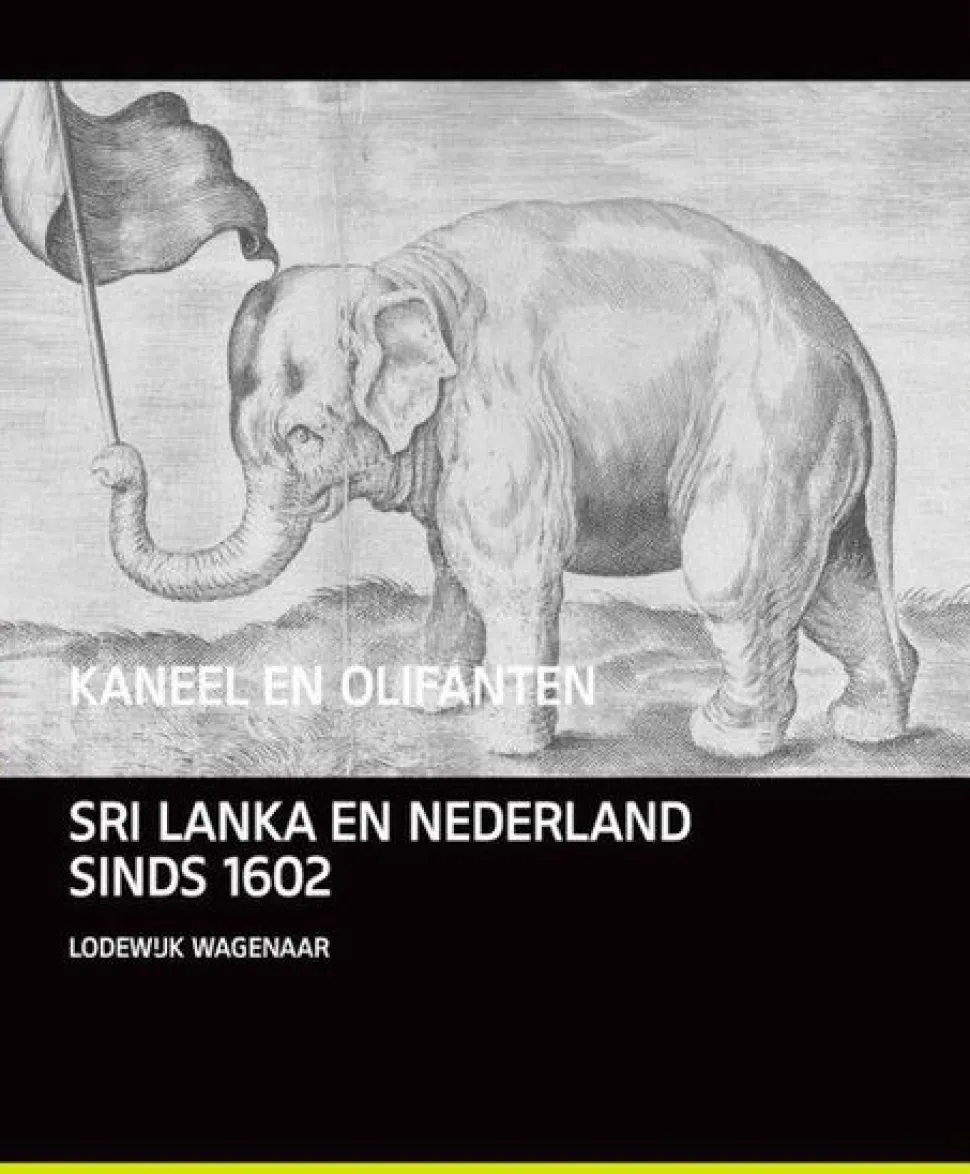 Van Tilt Kaneel en Olifanten - Nederland en Sri Lanka sinds 1600