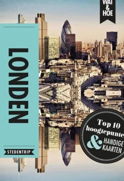 Wat en hoe Wat & Hoe Londen